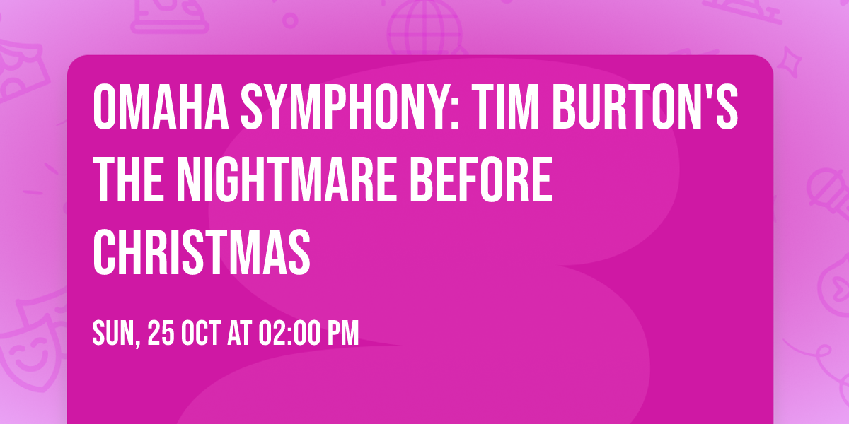 Omaha Symphony: Tim Burton's The Nightmare Before Christmas