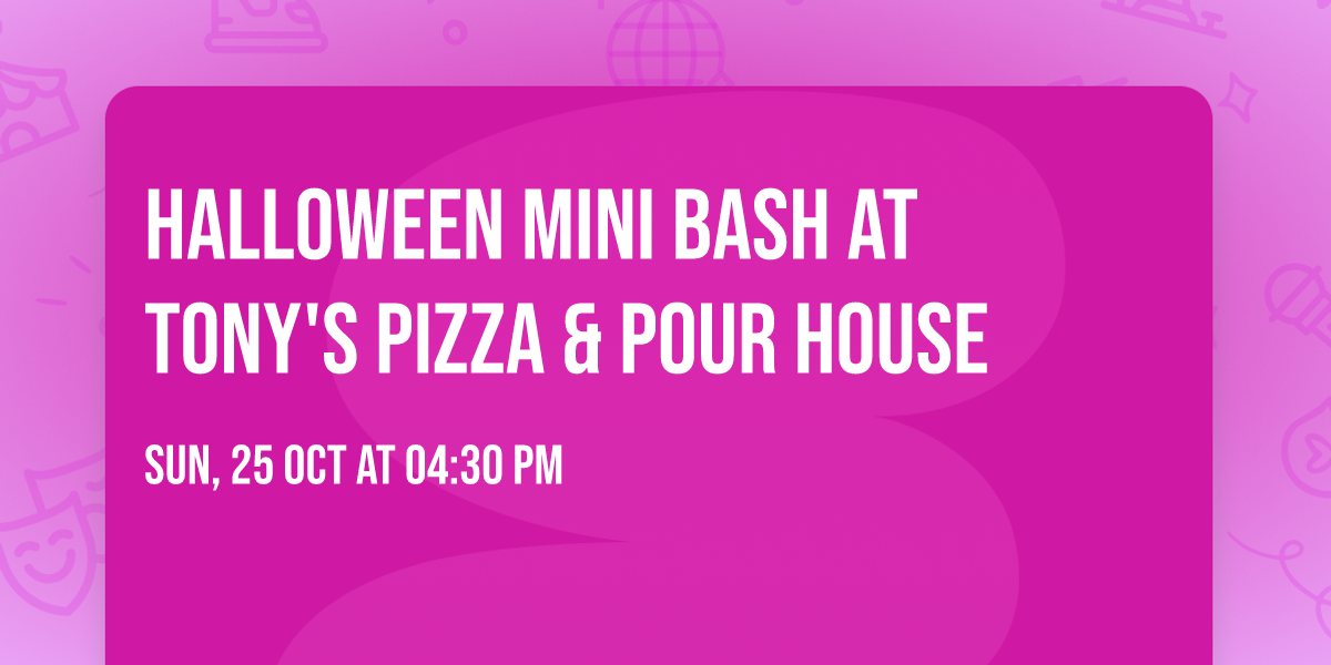 Halloween Mini Bash at Tony's Pizza & Pour house