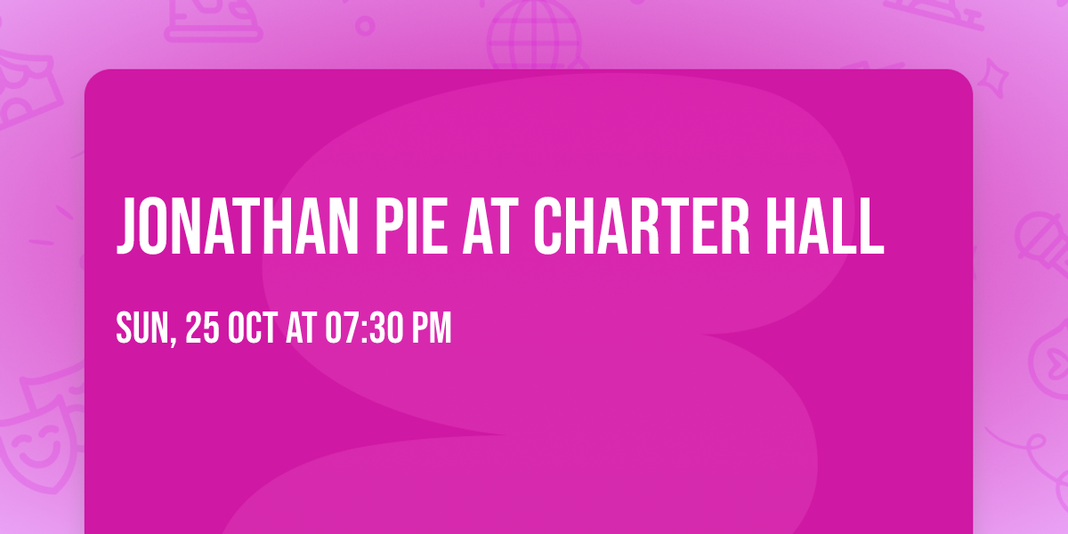 Jonathan Pie at Charter Hall