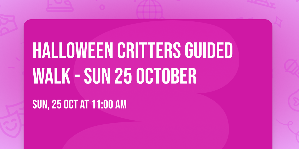 Halloween Critters Guided Walk - Sun 25 October