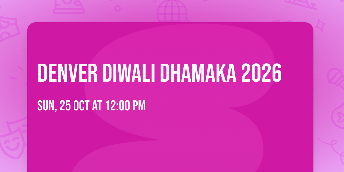 Denver Diwali Dhamaka 2026