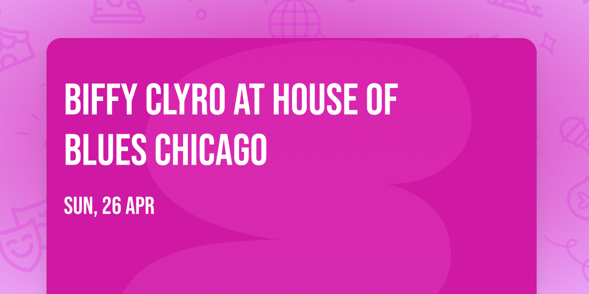 Biffy Clyro at House of Blues Chicago