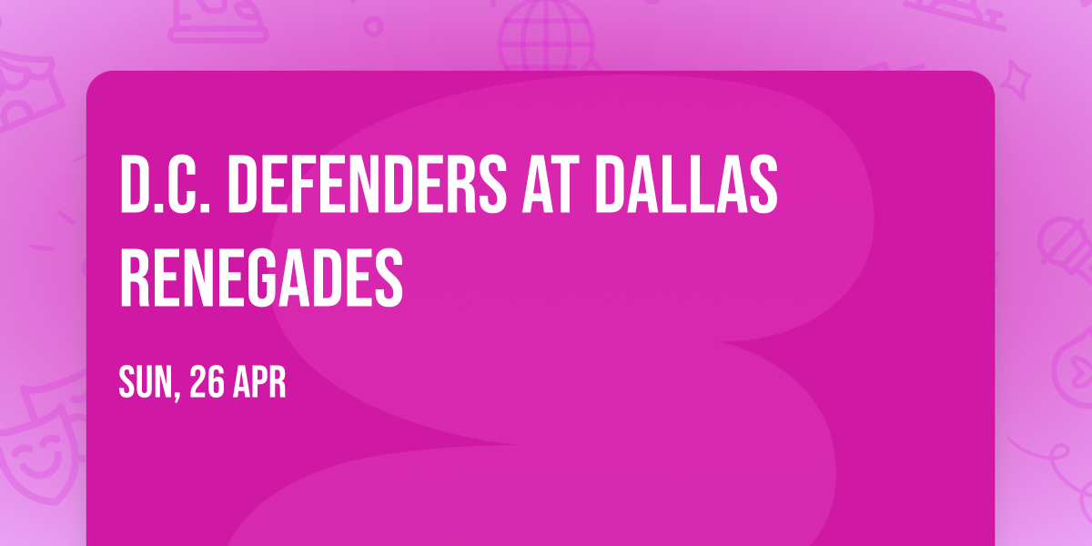 D.C. Defenders at Dallas Renegades