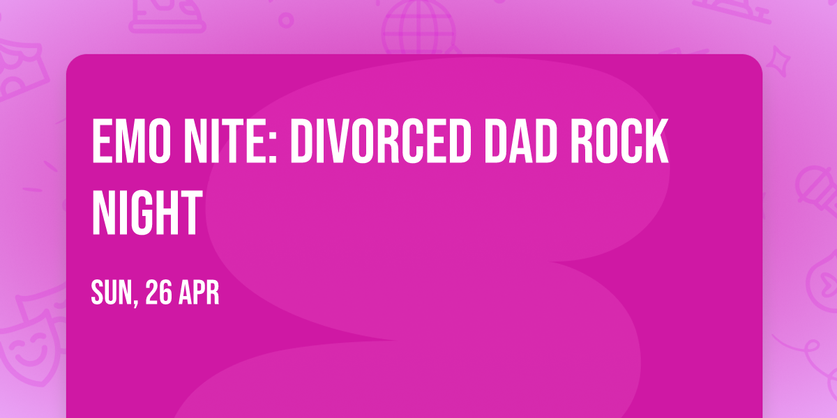 Emo Nite: Divorced Dad Rock Night