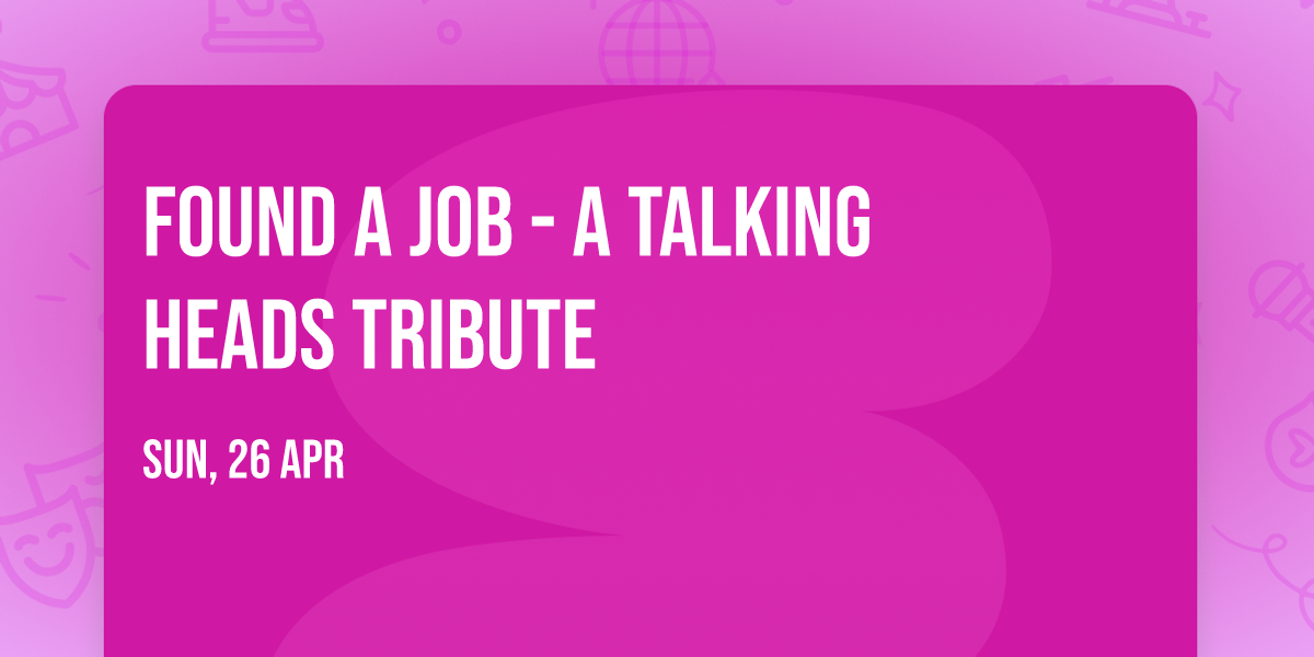 Found A Job - A Talking Heads Tribute