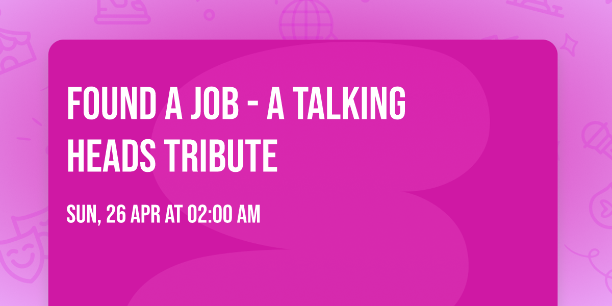 Found A Job - A Talking Heads Tribute