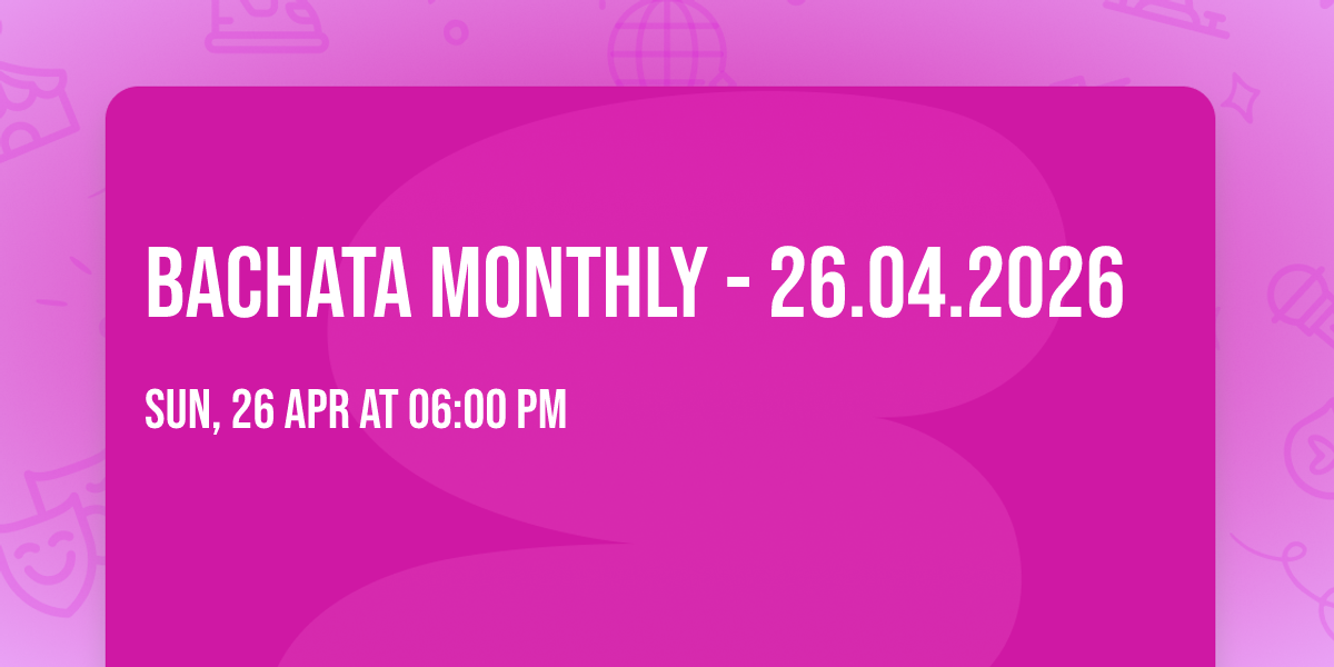 Bachata Monthly - 26.04.2026