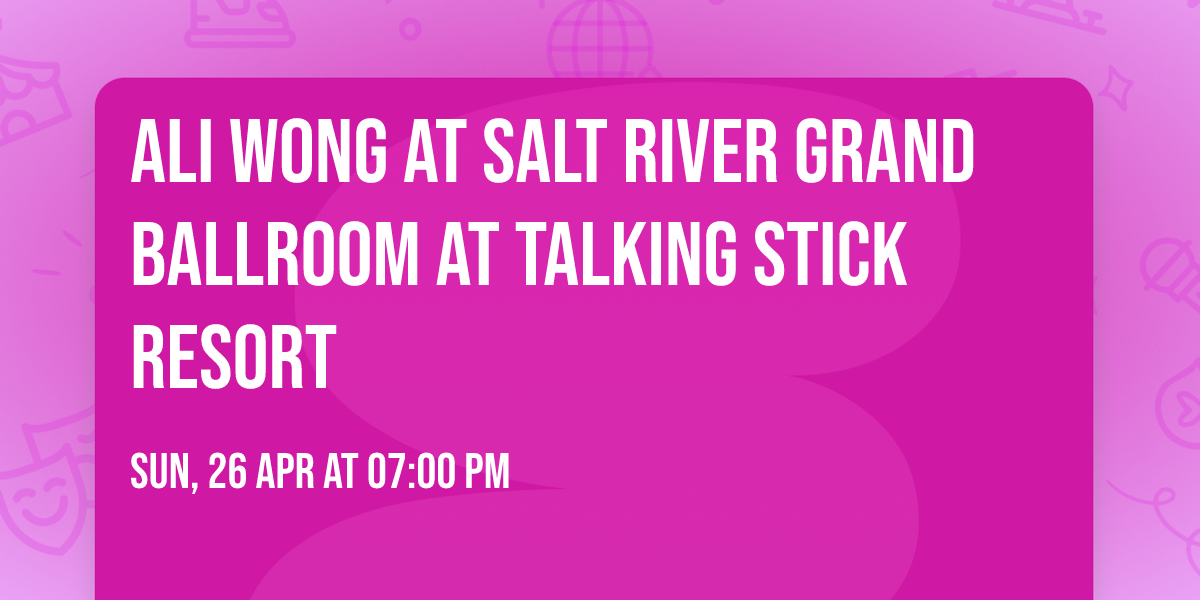 Ali Wong at Salt River Grand Ballroom at Talking Stick Resort