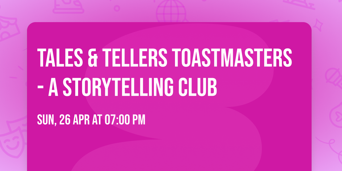 Tales & Tellers Toastmasters - A Storytelling Club
