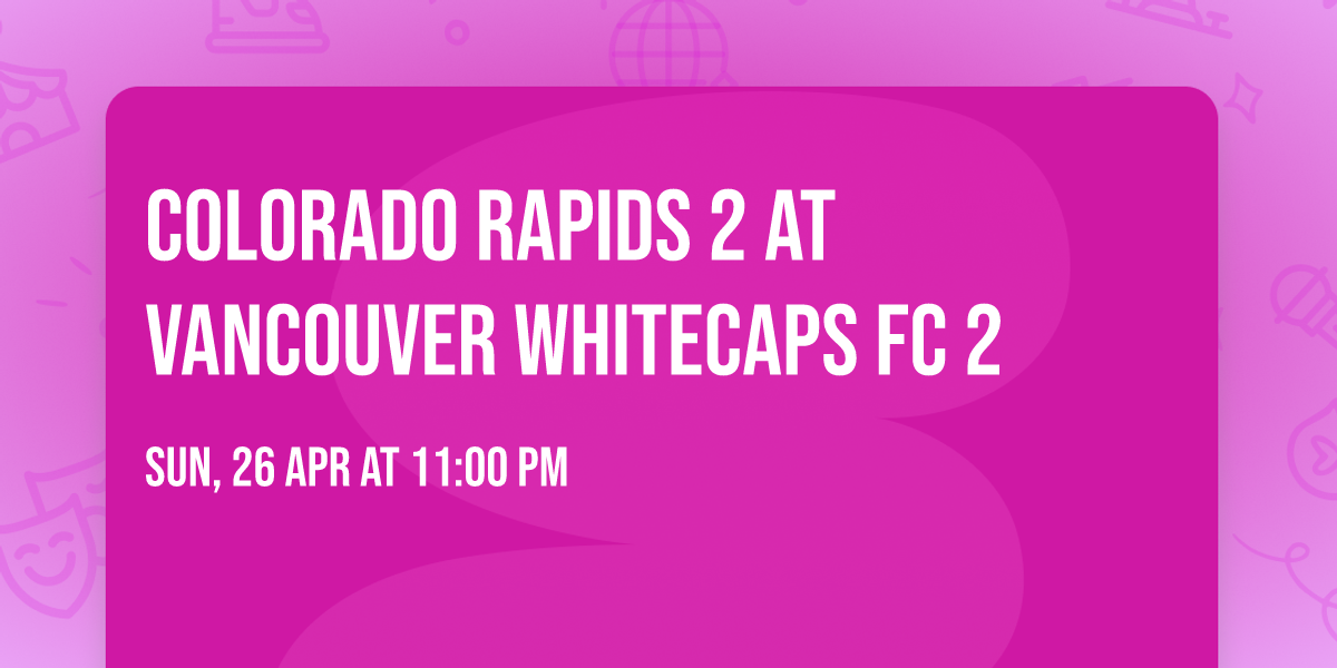 Colorado Rapids 2 at Vancouver Whitecaps FC 2