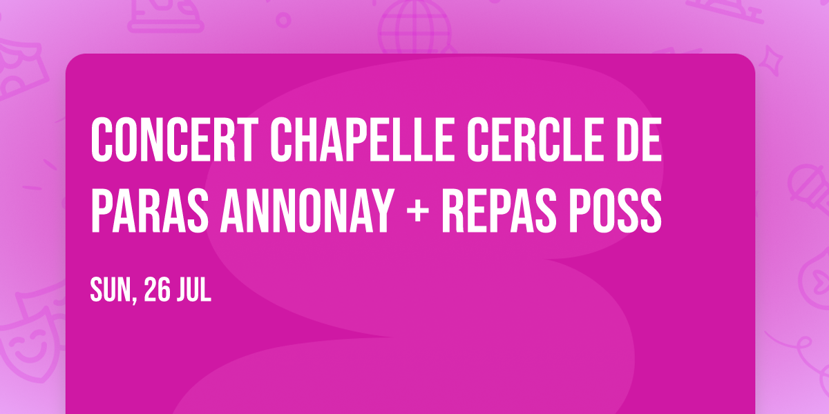 Concert Chapelle Cercle de Paras ANNONAY + REPAS poss