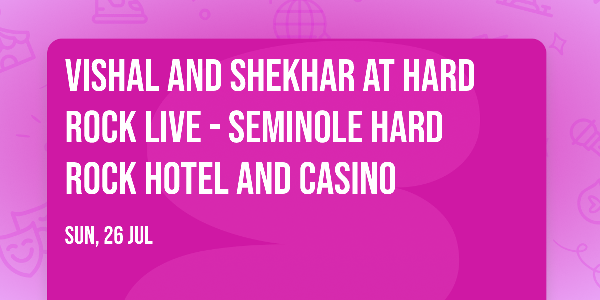Vishal and Shekhar at Hard Rock Live - Seminole Hard Rock Hotel and Casino