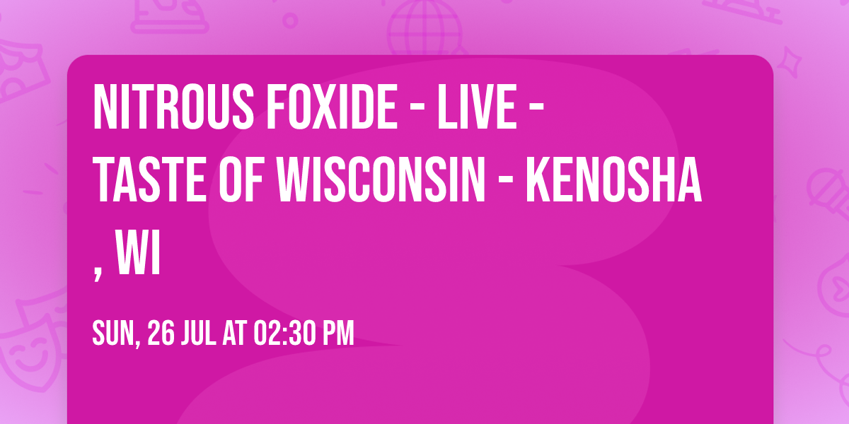 Nitrous Foxide - LIVE - Taste of Wisconsin - Kenosha, WI