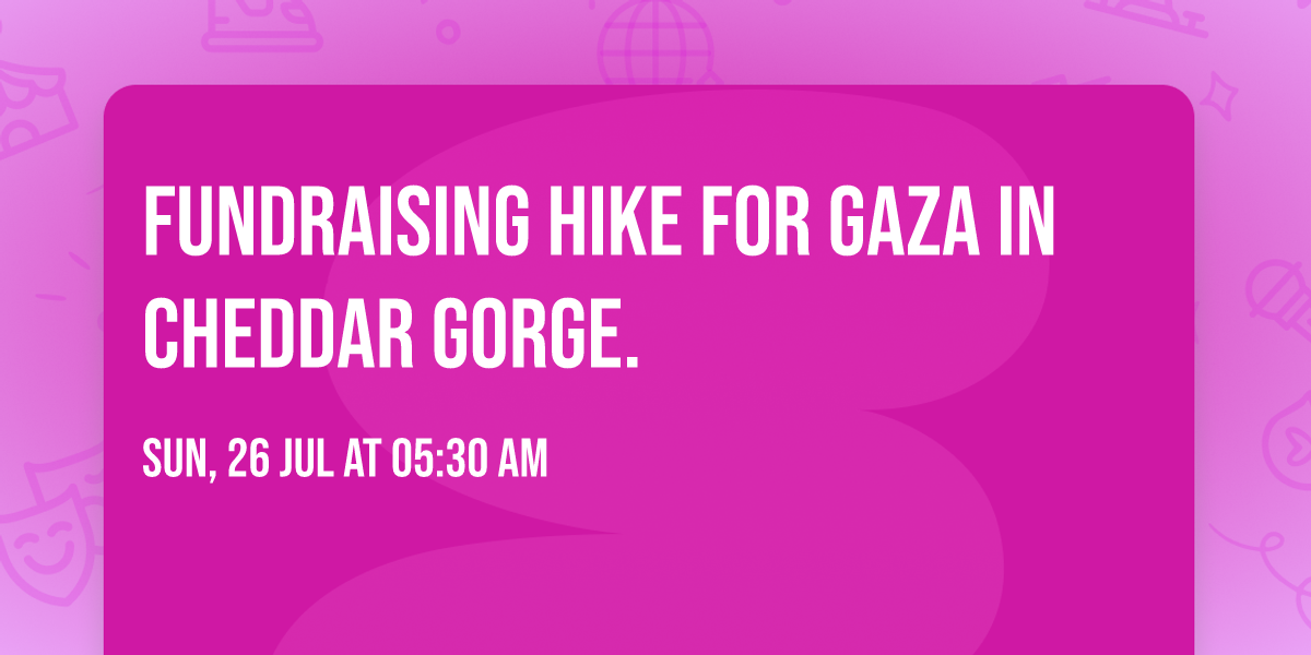 Fundraising Hike for Gaza in Cheddar Gorge.