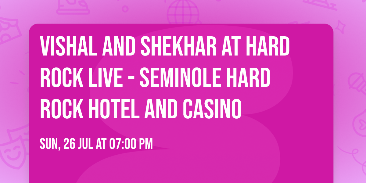 Vishal and Shekhar at Hard Rock Live - Seminole Hard Rock Hotel and Casino