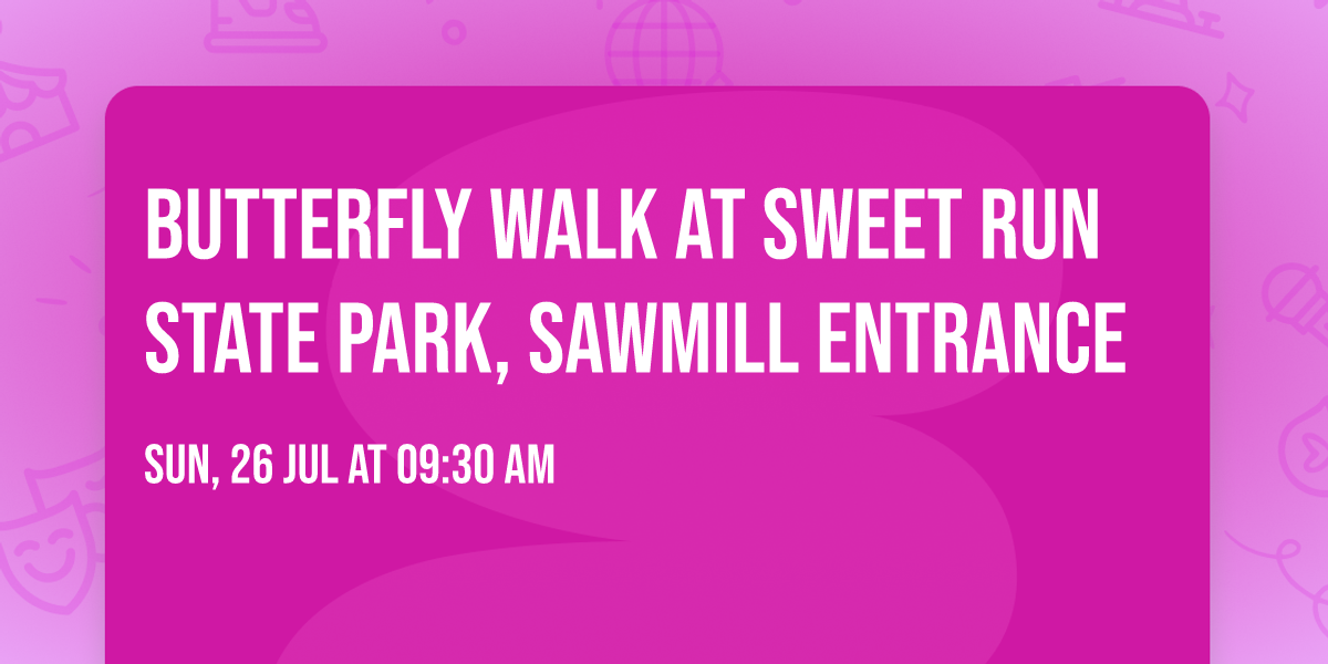 Butterfly Walk at Sweet Run State Park, Sawmill Entrance