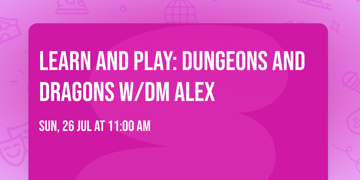 Learn and Play: Dungeons and Dragons w\/DM Alex