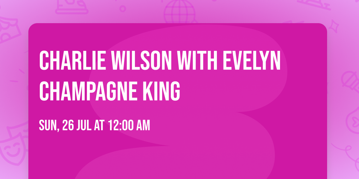Charlie Wilson with Evelyn Champagne King