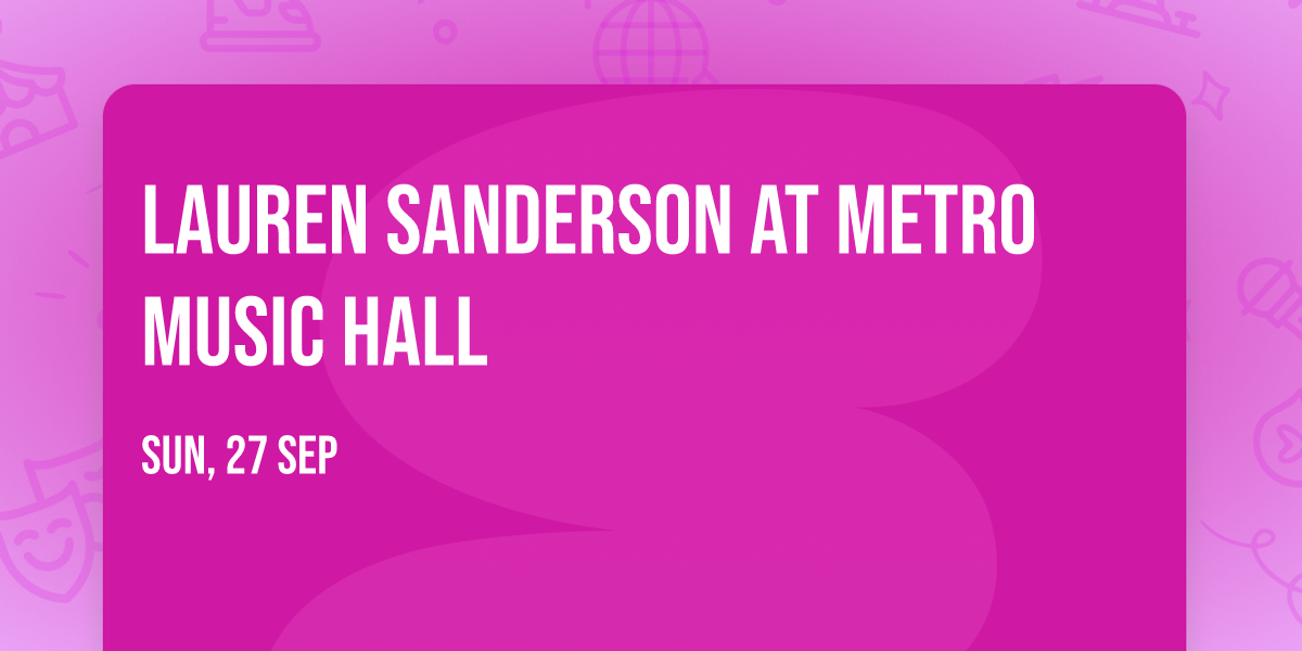 Lauren Sanderson at Metro Music Hall
