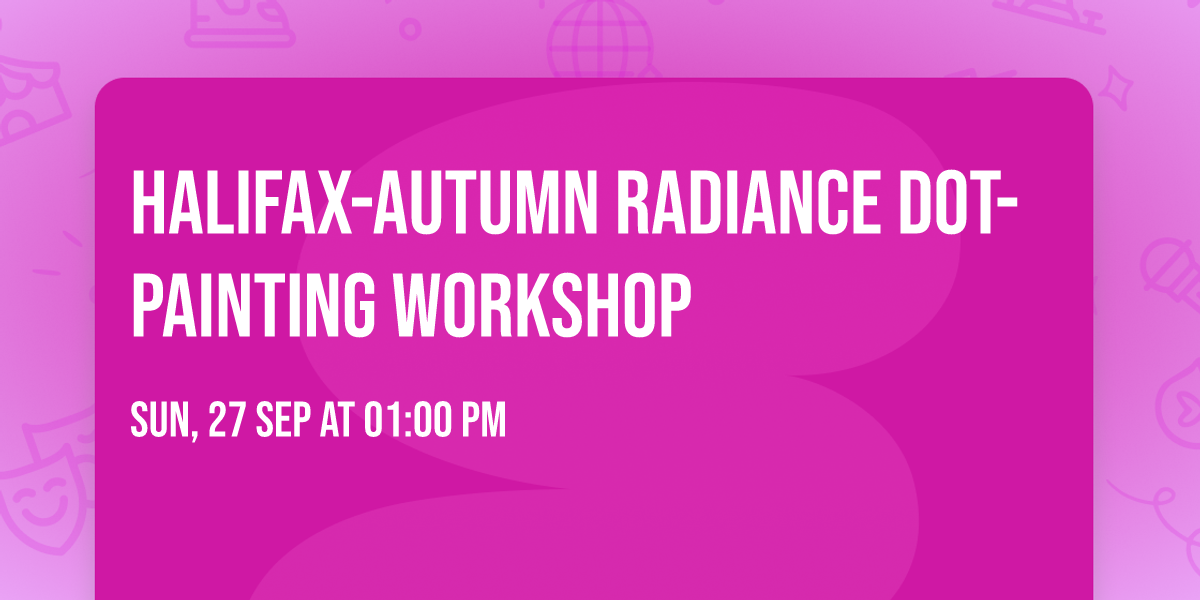 Halifax-Autumn Radiance Dot-Painting Workshop