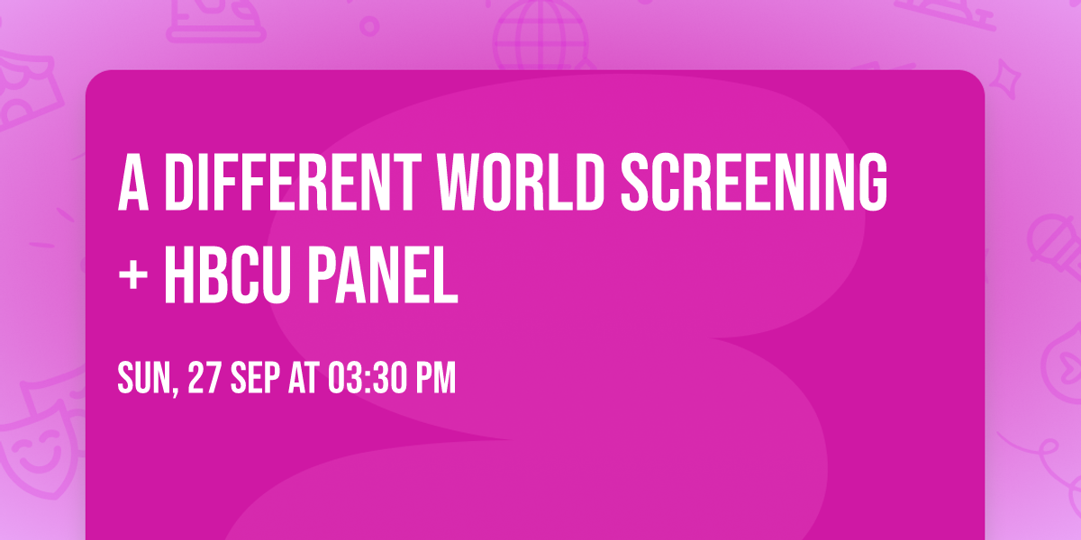 A Different World Screening + HBCU Panel
