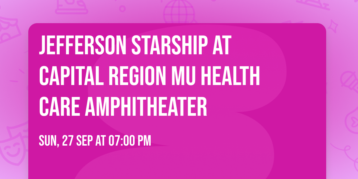 Jefferson Starship at Capital Region MU Health Care Amphitheater
