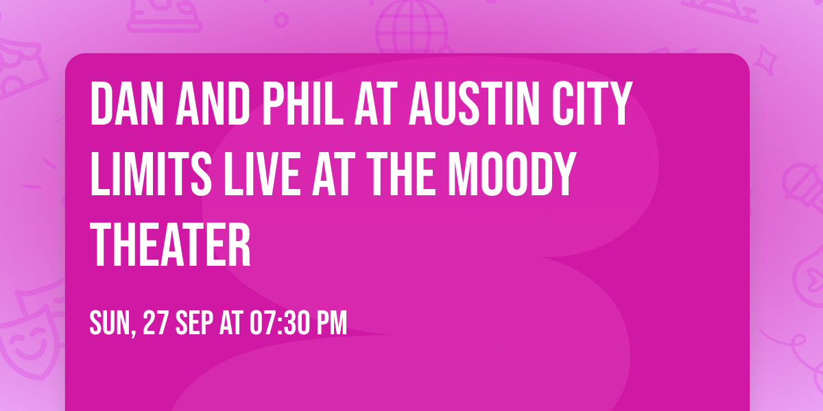 Dan and Phil at Austin City Limits Live at The Moody Theater
