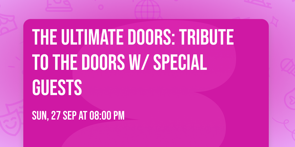 The Ultimate Doors: Tribute to The Doors w\/ Special Guests