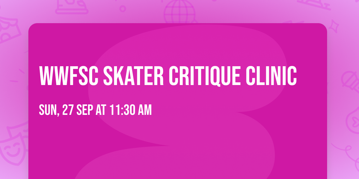 WWFSC Skater Critique Clinic