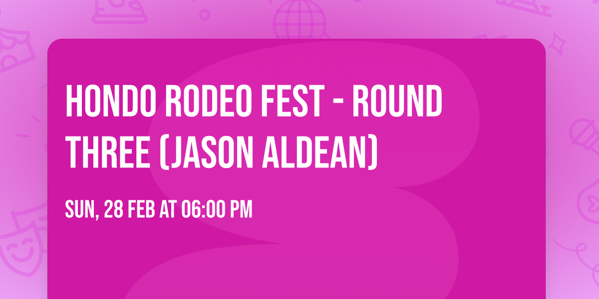 Hondo Rodeo Fest - Round Three (Jason Aldean)