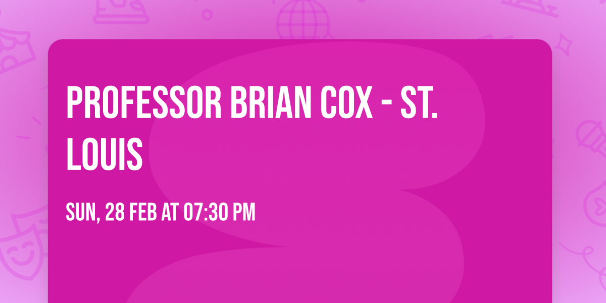 Professor Brian Cox - St. Louis