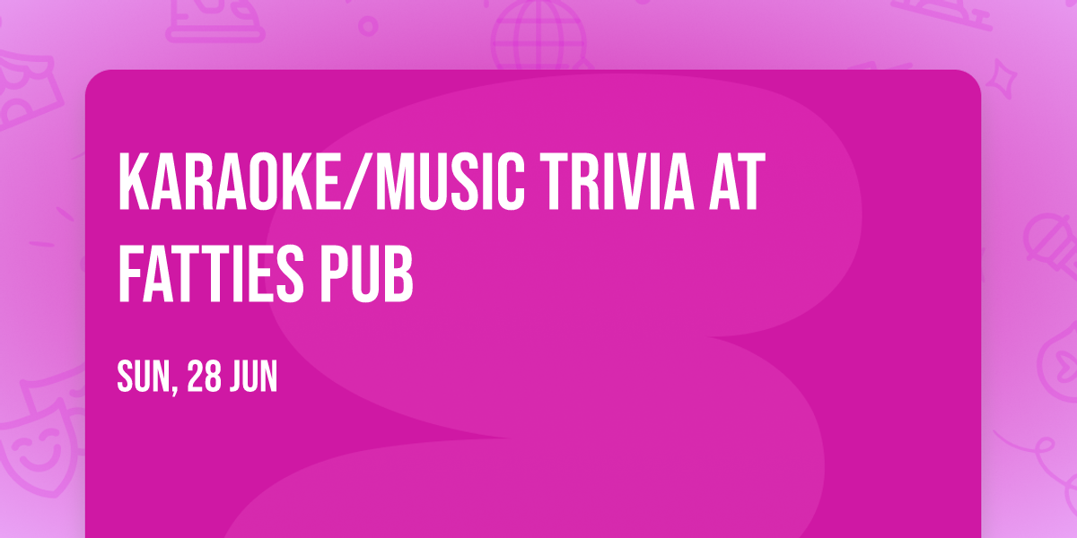 Karaoke\/Music Trivia at Fatties Pub