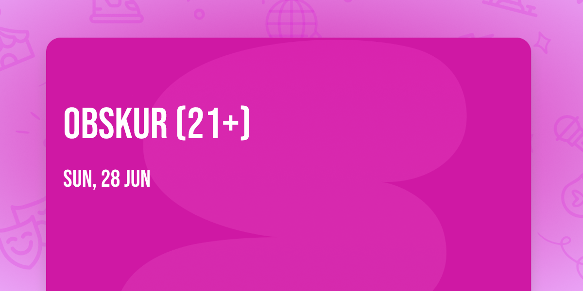 Obskur (21+)