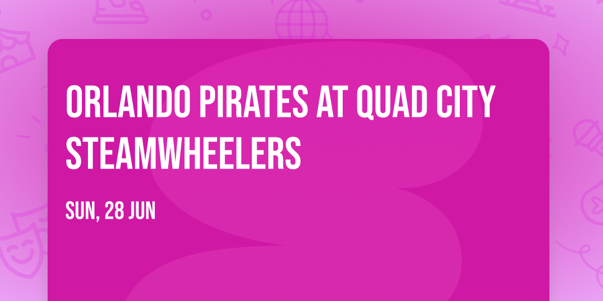 Orlando Pirates at Quad City Steamwheelers