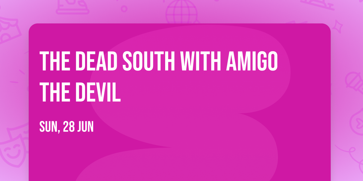 The Dead South with Amigo The Devil