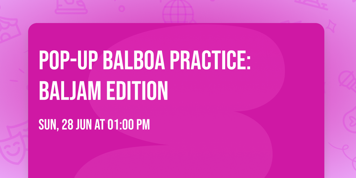 Pop-up Balboa Practice:  BalJam Edition