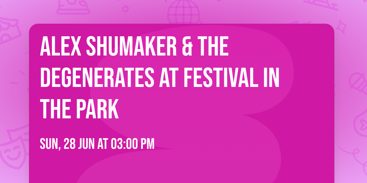 Alex Shumaker & The Degenerates at Festival in the Park
