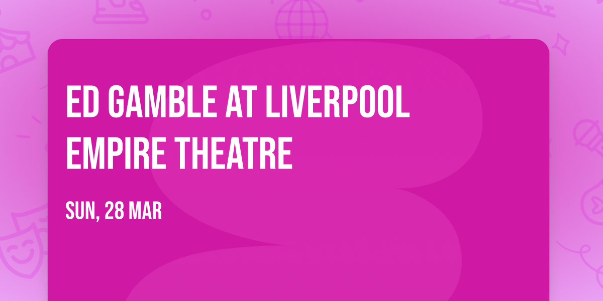 Ed Gamble at Liverpool Empire Theatre