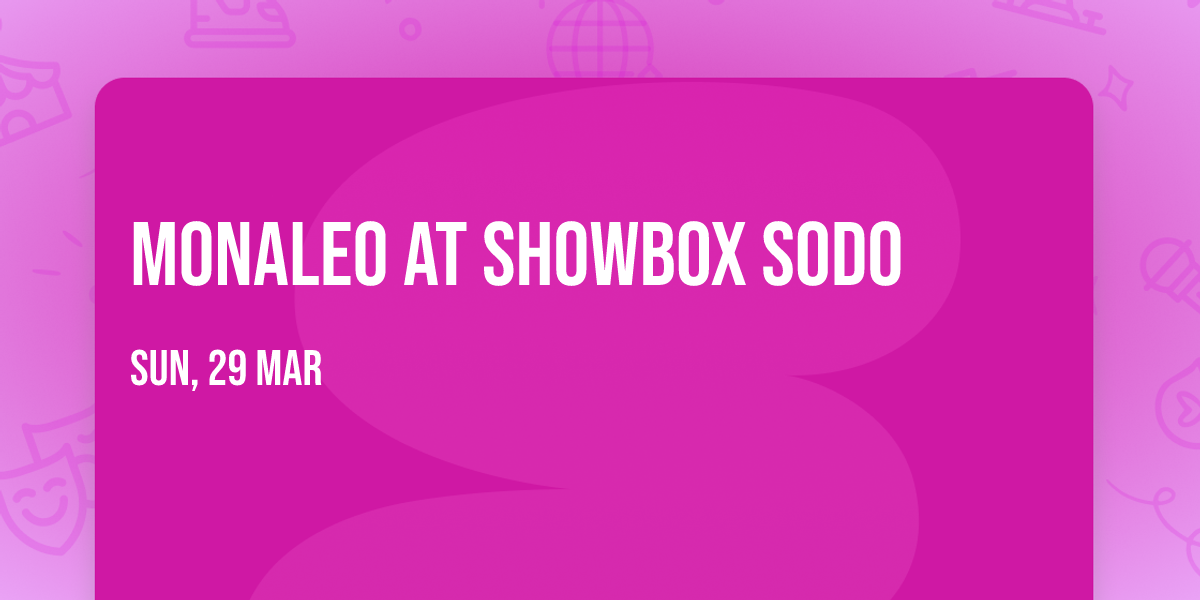 Monaleo at Showbox SODO