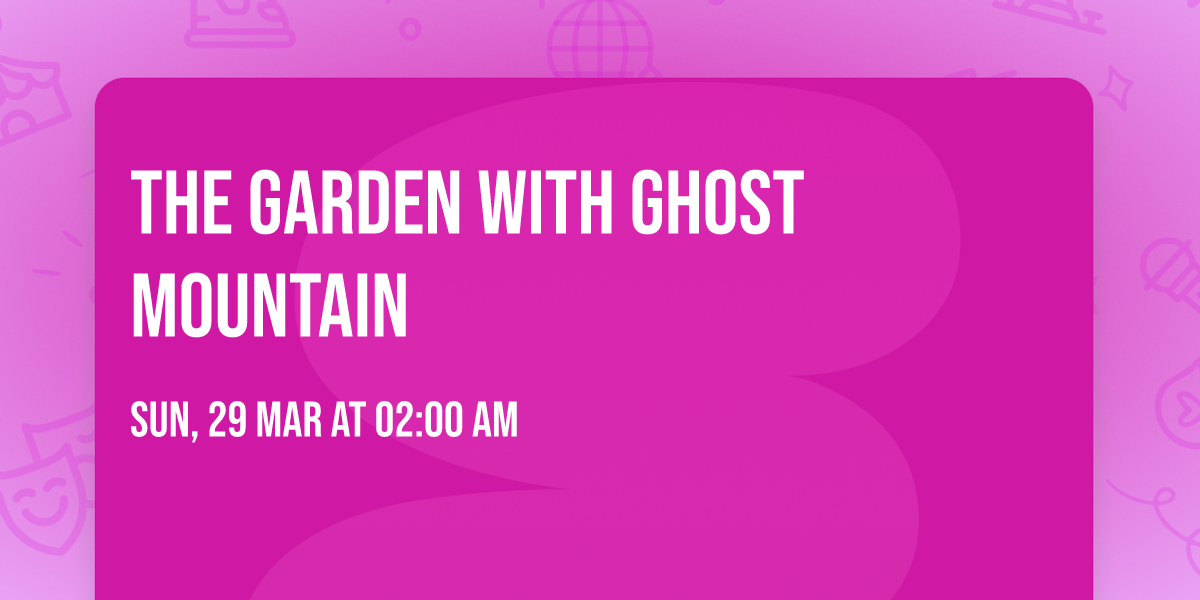 The Garden with Ghost Mountain