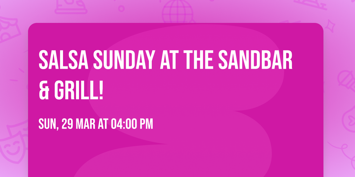 Salsa Sunday at The SandBar & Grill!