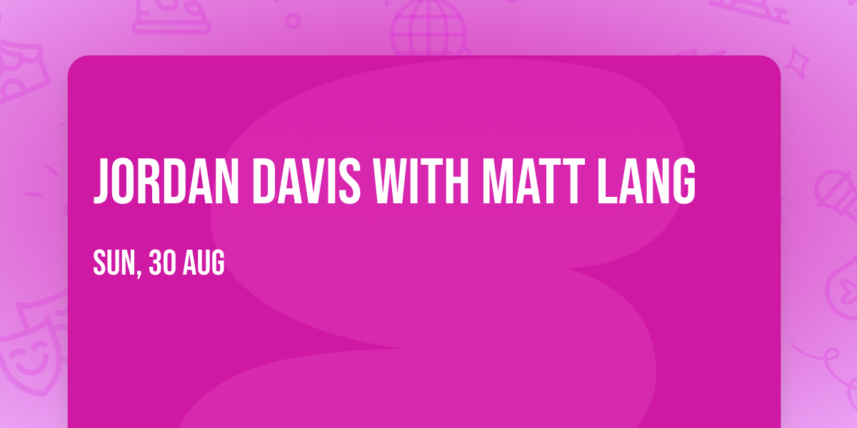 Jordan Davis with Matt Lang