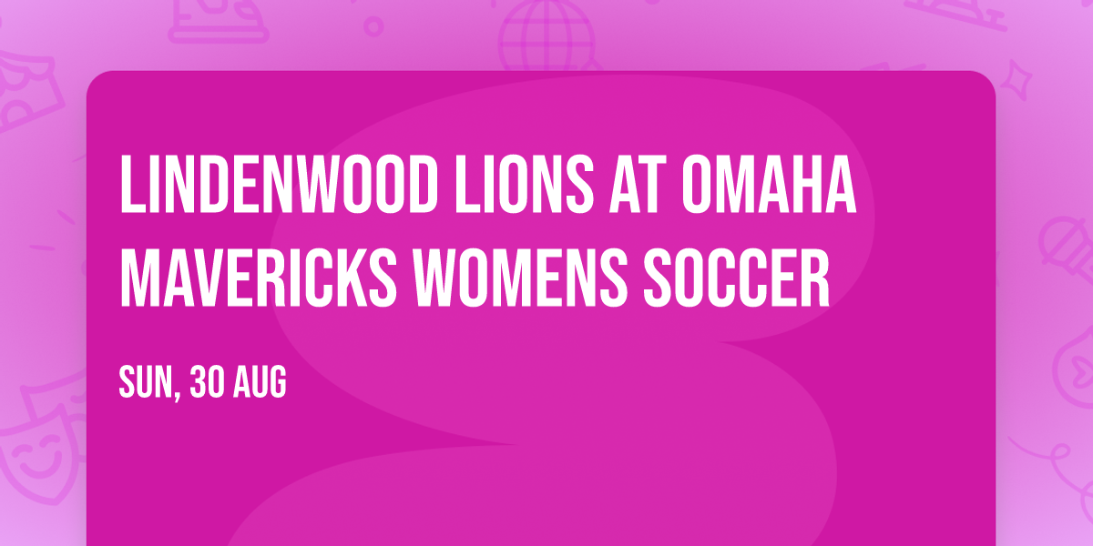 Lindenwood Lions at Omaha Mavericks Womens Soccer