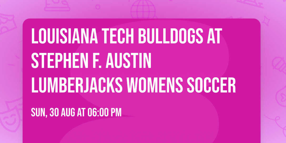 Louisiana Tech Bulldogs at Stephen F. Austin Lumberjacks Womens Soccer