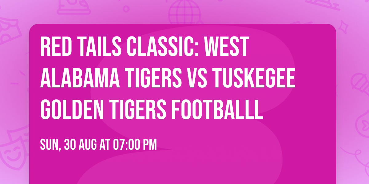 Red Tails Classic: West Alabama Tigers vs Tuskegee Golden Tigers Footballl