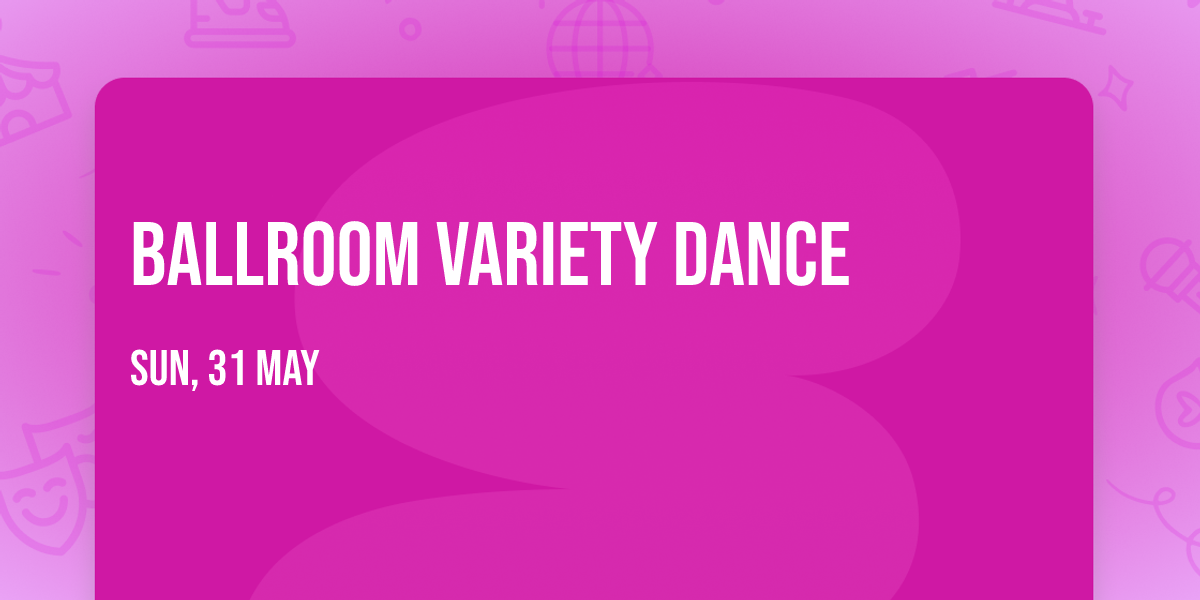 Ballroom Variety Dance