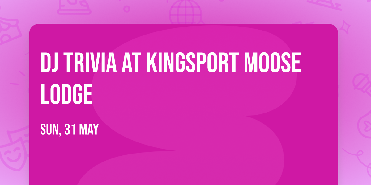 DJ Trivia at Kingsport Moose Lodge