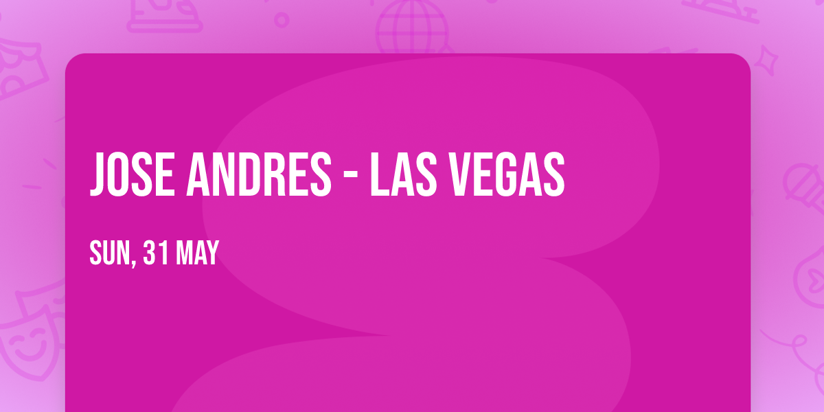 Jose Andres - Las Vegas