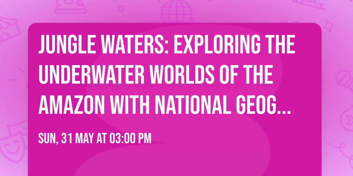 Jungle Waters: Exploring the Underwater Worlds of the Amazon with National Geographic