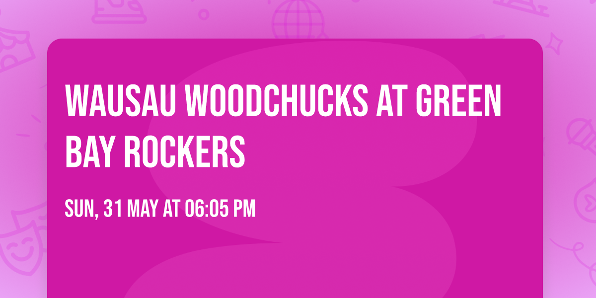 Wausau Woodchucks at Green Bay Rockers